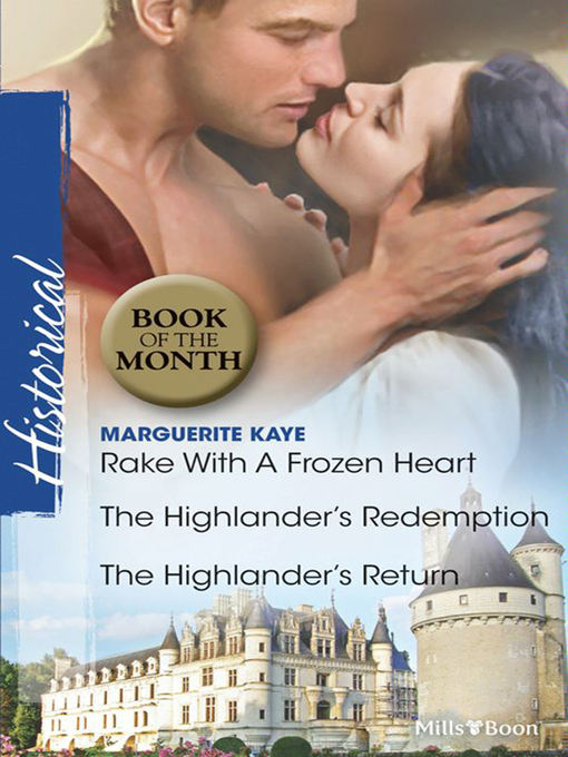 Title details for Rake With a Frozen Heart/The Highlander's Redemption/The Highlander's Return by Marguerite Kaye - Available